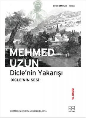 Dicle'nin Yakarışı : Dicle'nin Sesi 1 Mehmed Uzun