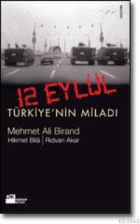 12 Eylül : Türkiye'nin Miladı Mehmet Ali Birand