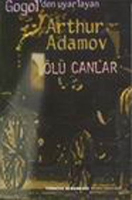 Ölü Canlar Arthur Adamov