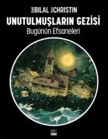 Unutulmuşların Gezisi Bugünün Efsaneleri 1 Unutulmuşların Gezisi Bugünün Efsaneleri 1