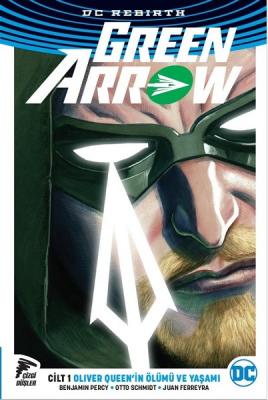 Green Arrow Rebirth Cilt 1 Oliver Queen'in Ölümü ve Yaşamı %35 indirim