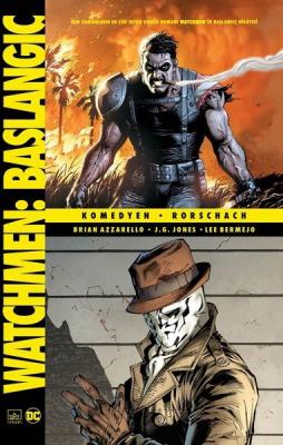 Watchmen Başlangıç Komedyen Rorschach Brian Azzarello