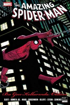 Amazing Spider-Man Cilt 11 Bu Gece Kollarında Öldüm Dan Slott