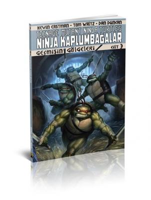 Ninja Kaplumbağalar Cilt 3 Geçmişin Gölgeleri (Varyant Kapak) Kevin Ea