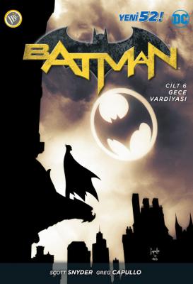 Batman Cilt 6 Gece Vardiyası Scott Snyder