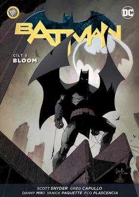 Batman Cilt 9 Bloom Scott Snyder