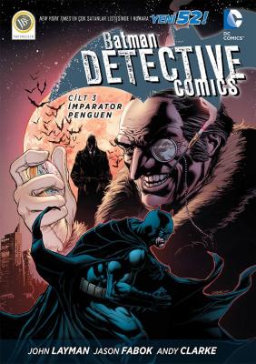 Batman Dedektif Hikayeleri Cilt 3 İmparator Penguen John Layman
