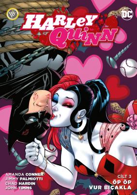 Harley Quinn Cilt 3 Öp Öp Vur Bıçakla %30 indirimli Amanda Conner