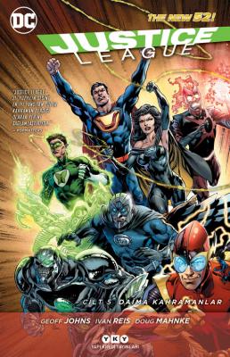 Justice League Cilt 5 Daima Kahramanlar Geoff Johns