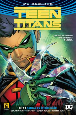 Teen Titans Cilt 1 - Damian En İyisini Bilir Benjamin Percy