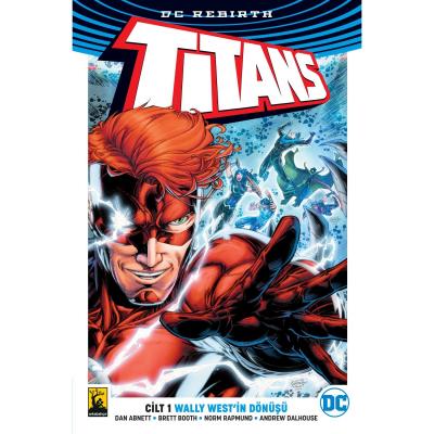 Titans Rebirth Cilt 1 Wally West'in Dönüşü Dan Abnett