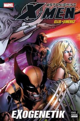 Astonishing X-Men Cilt 6 Exogenetik Warren Ellis