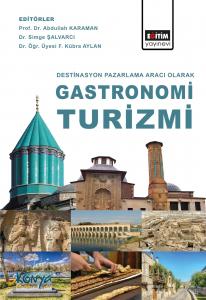 Destinasyon Pazarlama Aracı Olarak Gastronomi Turizmi Destinasyon Pazarlama Aracı Olarak Gastronomi Turizmi