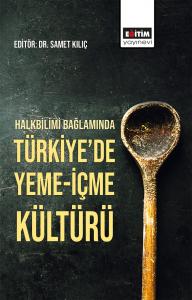 Halkbilimi Bağlamında Türkiye’de Yeme- İçme Kültürü Halkbilimi Bağlamında Türkiye’de Yeme- İçme Kültürü