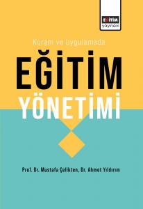 Kuram ve Uygulamada Eğitim Yönetimi Kuram ve Uygulamada Eğitim Yönetimi