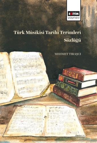 Türk Mûsikîsi Tarihî Terimleri Sözlüğü