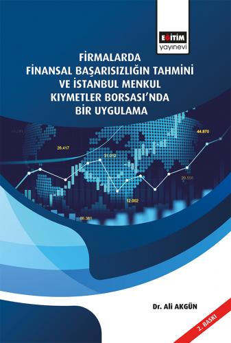 Firmalarda Finansal Başarısızlığın Tahmini Ve İstanbul Menkul Kıymetler Borsası’nda Bir Uygulama