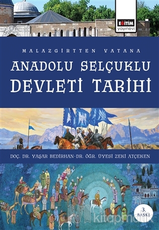Malazgirt'ten Vatana Anadolu Selçuklu Devleti Tarihi
