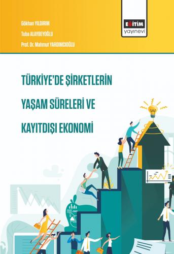 Türkiye’de Şirketlerin Yaşam Süreleri Ve Kayıtdışı Ekonomi