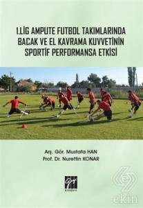 1. Lig Ampute Futbol Takımlarında Bacak ve El Kavr