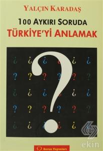 100 Aykırı Soruda Türkiye'yi Anlamak