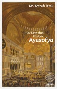 100 Seyyahın Gözüyle Ayasofya