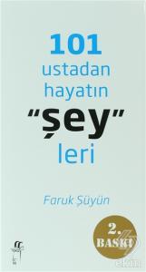 101 Ustadan Hayatın "Şey"leri