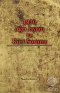 1930 Ağrı İsyanı ve Kürt Sorunu Nurettin Gülmez