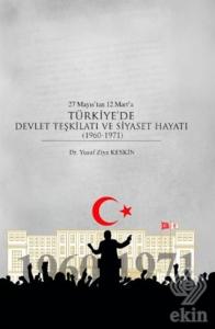 27 Mayıs'tan 12 Mart'a Türkiye'de Devlet Teşkilatı