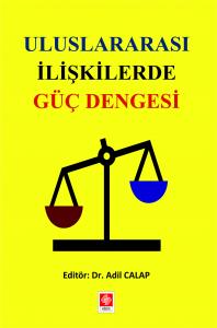 Uluslararası İlişkilerde Güç Dengesi Adil Calap