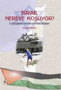 İsrail Nereye Koşuyor  Ekrem Memiş