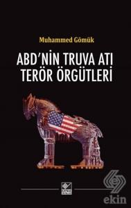 ABD'nin Truva Atı Terör Örgütleri