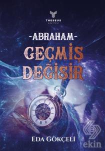 Abraham - Geçmiş Değişir