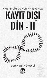 Akıl, Bilim ve Kur'an Işığında Kayıt Dışı Din 2