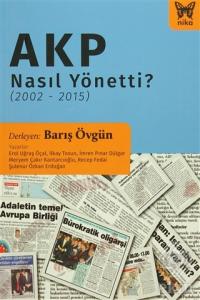 AKP Nasıl Yönetti? (2002 - 2015)