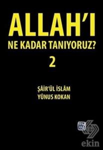 Allah'ı Ne Kadar Tanıyoruz? 2