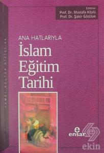 Ana Hatlarıyla İslam Eğitim Tarihi