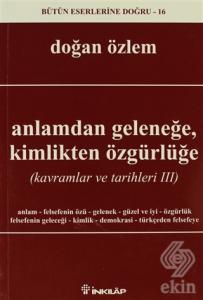 Anlamdan Geleneğe, Kimlikten Özgürlüğe