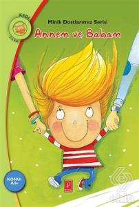 Annem ve Babam - Minik Dostlarımız Serisi