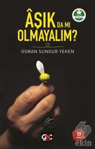 Aşık da mı Olmayalım?