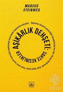 Aşikarlık Dehşeti: Sahte Kesinlikler