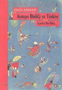 Avrupa Birliği ve Türkiye İçerden Bir Bakış...