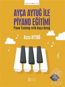 Ayça Aytuğ ile Piyano Eğitimi