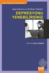Ayşe Hanımın ve Ali Beyin Öyküleri: Depresyonu Yen