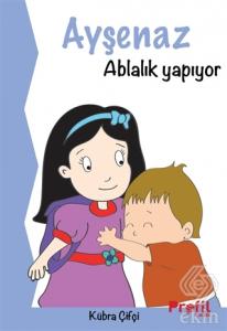 Ayşenaz Ablalık Yapıyor