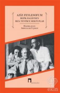 Aziz Feylesofum - Refik Halid'den Rıza Tevfik'e Me