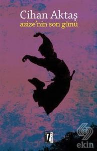 Azize'nin Son Günü