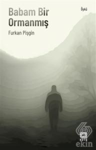 Babam Bir Ormanmış