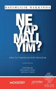 Bağımlılık Hakkında Ne Yapmalıyım?