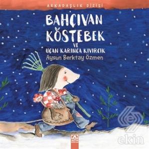 Bahçıvan Köstebek ve Uçan Karınca Kıvırcık